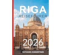 RIGA REISEFÜHRER 2026: „Jugendstil-Charme, baltische Brise und eine Stadt voller verborgener Geschichten“