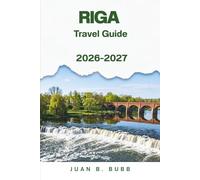 Riga Travel Guide 2026-2027: A First-Timer's Companion to Latvia's Baltic Capital - Old Town Cobblestones, Art Nouveau Streets, and Day Trips Beyond the City