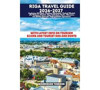 RIGA TRAVEL GUIDE 2026-2027: Exploring Old Town, Freedom Monument, Central Market, Art Nouveau District, Riga Cathedral, Parks, Museums, and Hidden ... (World Careful Explorer Essential Series)
