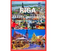 RIGA TRAVEL GUIDE 2026: A Complete Travel Companion to Riga