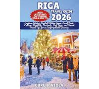 RIGA TRAVEL GUIDE 2026: Explore Latvia’s Capital Hidden Gems, Local Food, Culture, Nightlife, Festivals, Day Trips, and Smart Travel Tips for an Unforgettable Journey (Safe Tour Home)