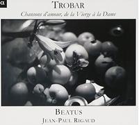 Rigaud Jean-Paul Beatus - Trobar: Canciones De Amor - De La Virgen A La Dama / Beatus