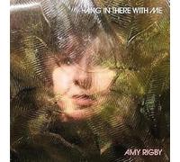 Rigby, Amy - Hang In There With Me [Vinilo]