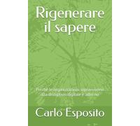 Rigenerare il sapere: Perché le organizzazioni sopravvivono alla disruption digitale e altre no