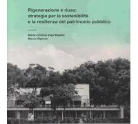 Rigenerazione e riuso: strategie per la sostenibilità (Architettura/Progetti)