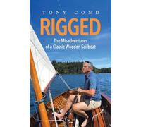 Rigged: The Misadventures of a Classic Wooden Sailboat