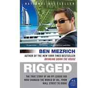 Rigged: The True Story of an Ivy League Kid Who Changed the World of Oil, from Wall Street to Dubai (P.S.)