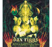 Riggs, Dax - If This Is Hell Then I'm Lucky