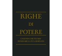 RIGHE DI POTERE: L’agenda minimal che ti fa dominare la tua giornata