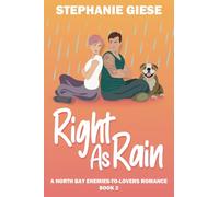 Right as Rain: A North Bay Enemies-to-Lovers Romance: 2 (The North Bay Series)