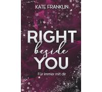 Right beside You - Für immer mit dir: (Liebesroman) (Sinful City Affairs)