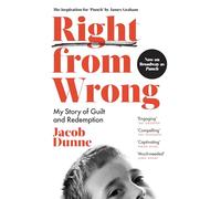 Right from Wrong: A true story of masculinity, violence, forgiveness and redemption