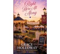 Right Here All Along: Book 11 in the Birch Harbor Series