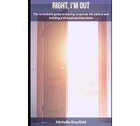 Right, I'm Out: The No-Bullshit Guide to Leaving Corporate Life Behind and Building a VA Business That Works