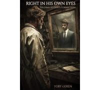 Right In His Own Eyes: Yielding to God's Correction