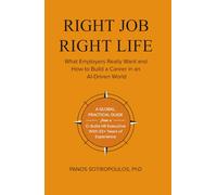 Right Job Right Life: What Employers Really Want and How to Build a Career in an AI-Driven World