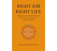 Right Job Right Life: What Employers Really Want and How to Build a Career in an AI-Driven World