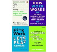Right Kind of Wrong, How Work Works, F**k Work Let's Play & How to be a Complete and Utter F**k Up 4 Books Collection Set