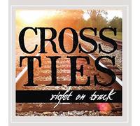 Cross Ties - Right on Track