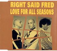 Right said Fred - Love for all seasons (4 versions, 1992)