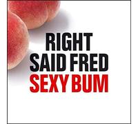 Right Said Fred - Sexy Bum [Import]