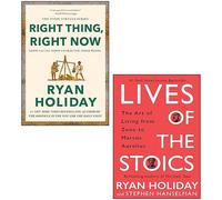 Right Thing Right Now, Lives of the Stoics By Ryan Holiday, Stephen Hanselman 2 Books Collection Set