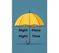 Right Time, Right Place -: composition Notebook Inspired by HIMYM