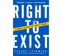 Right to Exist: A Moral Defense of Israel's Wars
