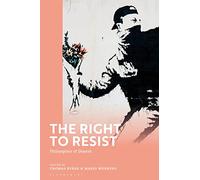 Right to Resist, The: Philosophies of Dissent