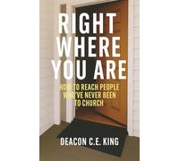 Right Where You Are: How to Reach People Who’ve Never Been to Church