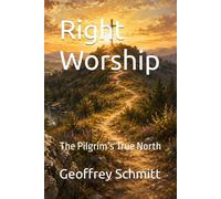 Right Worship: The Pilgrim’s True North