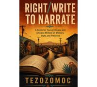 Right/Write to Narrate: A Chicano Craft Manifesto