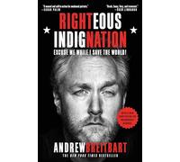 Righteous Indignation: Excuse Me While I Save the World