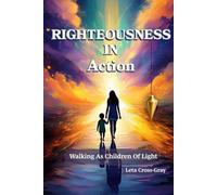 Righteousness in Action: Walking as Children of Light