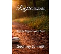 Righteousness: Rightly Aligned with God