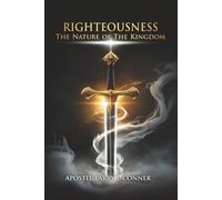 Righteousness: The Nature of The Kingdom