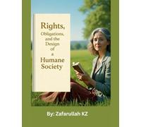Rights, Obligations, and the Design of a Humane Society