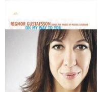 Rigmor Gustafsson On My Way to You: The Music of Michel Legrand (CD) Album