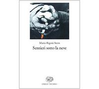 Rigoni Stern Mario - Sentieri Sotto La Neve