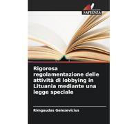 Rigorosa regolamentazione delle attività di lobbying in Lituania mediante una legge speciale