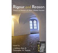 Rigour and Reason: Essays in Honour of Hans Vilhelm Hansen: 10 (Windsor Studies in Argumentation)