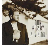 Rigsby Don - A Vision