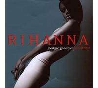 Rihanna - Good Girl Gone Bad: Reloaded