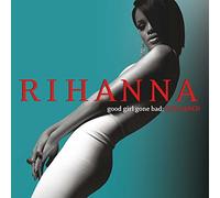 Rihanna - Good Girl Gone Bad: Reloaded