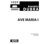 Rihards Dubra-Ave Maria 1-SATB CHORAL SCORE