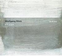 Wolgang Rihm - Et Lux