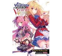 riichu - The Vexations of a Shut-In Vampire Princess, Vol. 3 (light novel): Volume 3 (VEXATIONS SHUT IN VAMPIRE PRINCESS LIGHT NOVEL)