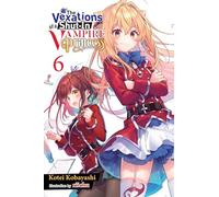 riichu - The Vexations of a Shut-In Vampire Princess, Vol. 6 (light novel) (VEXATIONS SHUT IN VAMPIRE PRINCESS LIGHT NOVEL)