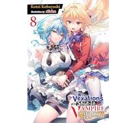 riichu - The Vexations of a Shut-In Vampire Princess, Vol. 8 (light novel): Volume 8 (VEXATIONS SHUT IN VAMPIRE PRINCESS LIGHT NOVEL)