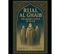 Rijal Al-Ghaib - The Hidden Saints Of Islam